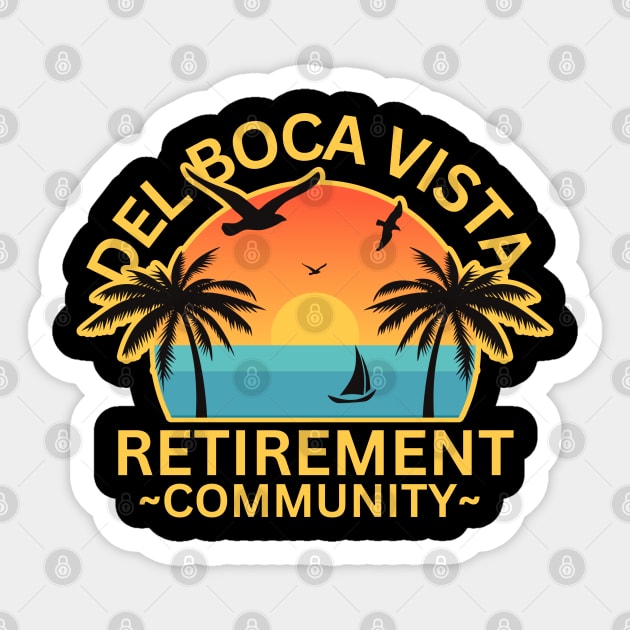 Del Boca Vista Retirement Community Sticker by FullOnNostalgia